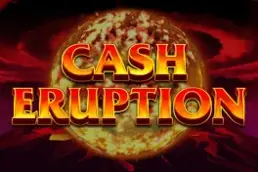 Cash Eruption